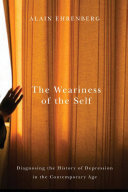 The weariness of the self: diagnosing the history of depression in the contemporary age