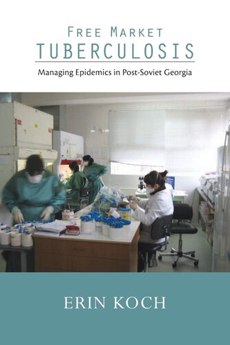 Free Market Tuberculosis: Managing Epidemics in Post-Soviet Georgia