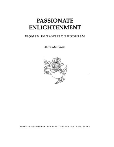 Passionate Enlightenment: Women in Tantric Buddhism