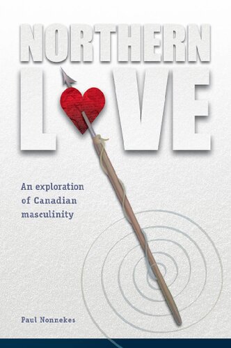 Northern Love: An exploration of Canadian Masculinity