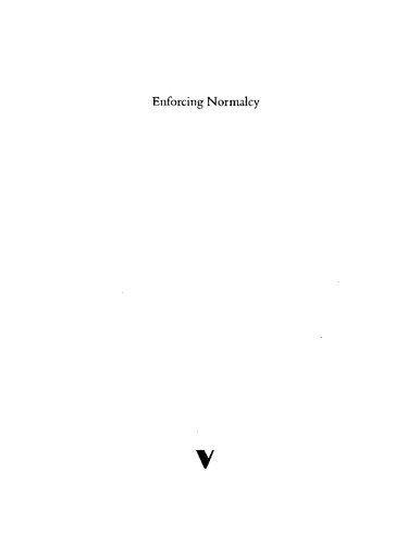 Enforcing Normalcy: Disability, Deafness, and the Body