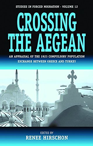 Crossing the Aegean: an appraisal of the 1923 compulsory population exchange between Greece and Turkey