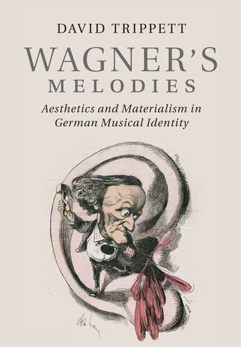 Wagner's melodies: aesthetics and materialism in German musical identity