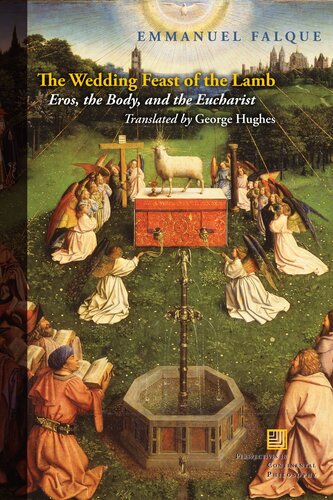 The wedding feast of the Lamb: eros, the body, and the Eucharist