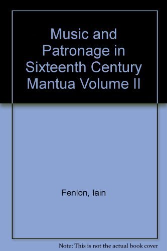 Music and patronage in sixteenth-century Mantua