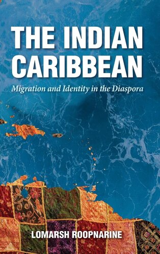The Indian Caribbean: Migration and Identity in the Diaspora