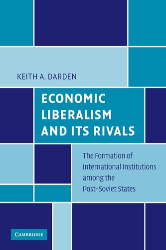 Economic liberalism and its rivals: the formation of international institutions among the post-Soviet states