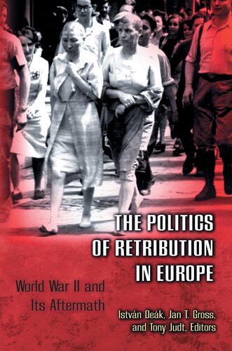 The politics of retribution in Europe: World War II and its aftermath