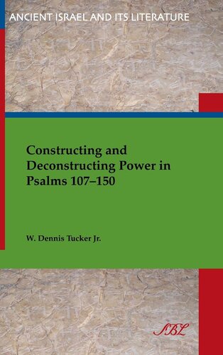 Constructing and deconstructing power in Psalms 107-150