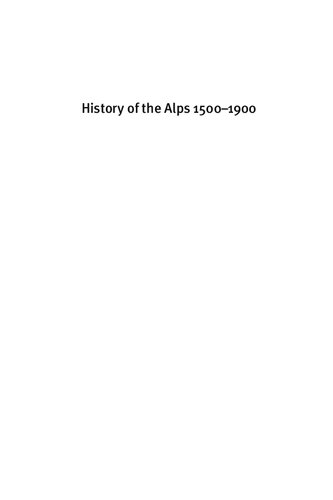 History of the Alps, 1500-1900: Environment, Development, and Society
