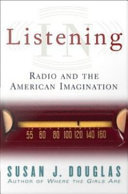 Listening in: radio and the American imagination