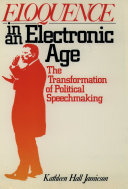 Eloquence in an Electronic Age: The Transformation of Political Speechmaking