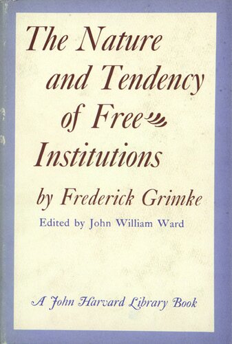 The nature and tendency of free institutions