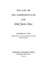 The law of the Commonwealth and Chief Justice Shaw