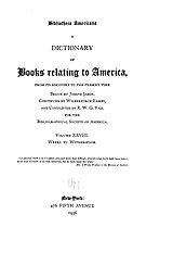 Bibliotheca Americana: a dictionary of books relating to America, from its discovery to the present time, Vol. 28