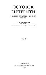 October fifteenth: a history of modern Hungary, 1929-1945, Vol. 2