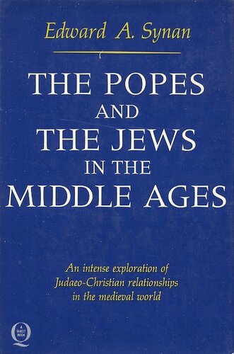 The popes and the Jews in the Middle Ages: an intense exploration of Judaeo-Christian relationships in the medieval world