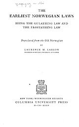 The earliest Norwegian laws: being the Gulathing law and the Frostathing law