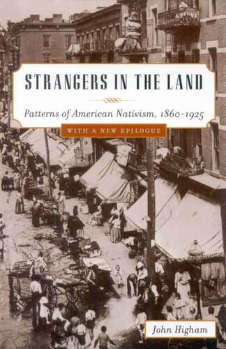 Strangers in the land: patterns of American nativism, 1860-1925