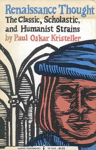 Renaissance thought: the classic, scholastic, and humanistic strains