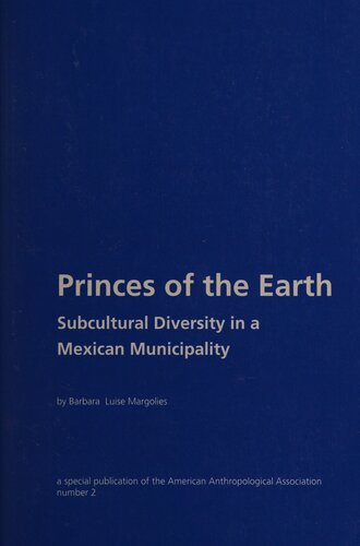Princes of the Earth: Subcultural Diversity in a Mexican Municipality