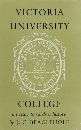 Victoria University College: an essay towards a history