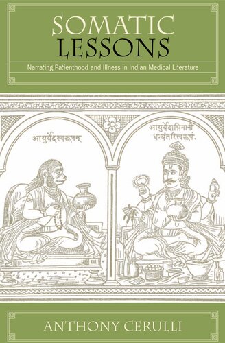Somatic Lessons: Narrating Patienthood and Illness in Indian Medical Literature