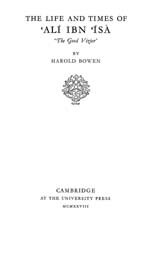 The life and times of ʻAlī ibn ʻĪsá, 'the Good vizier'