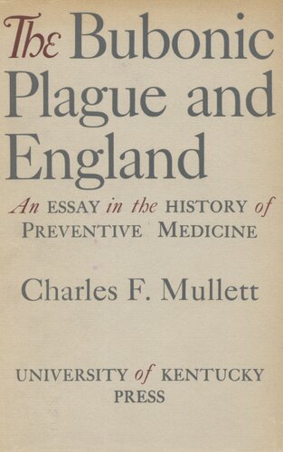 The bubonic plague and England: an essay in the history of preventive medicine