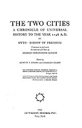 The two cities: a chronicle of universal history to the year 1146 A.D.
