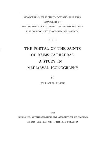 The portal of the saints of Reims Cathedral: a study in mediaeval iconography