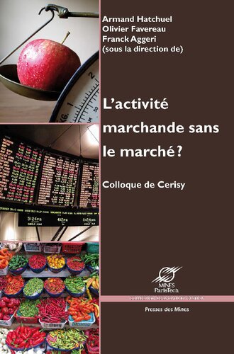 L'activité marchande sans le marché: Colloque de Cerisy.
