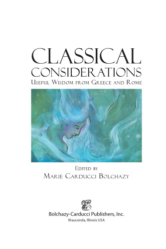 Classical Considerations: Useful Wisdom from Greece And Rome