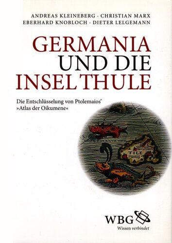 Germania und die Insel Thule : Die Entschlüsselung von Ptolemaios' 