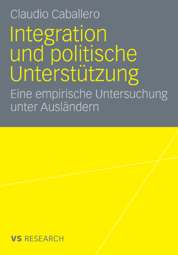 Integration und politische Unterstutzung: Eine empirische Untersuchung unter Auslandern