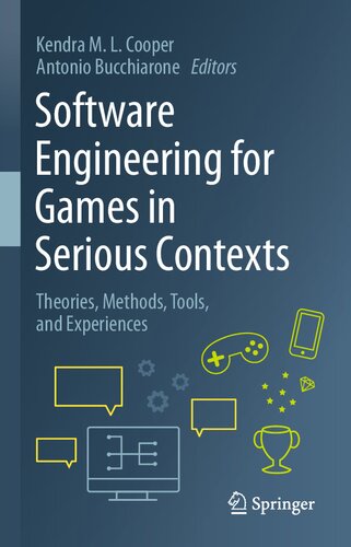 Software Engineering for Games in Serious Contexts. Theories, Methods, Tools, and Experiences