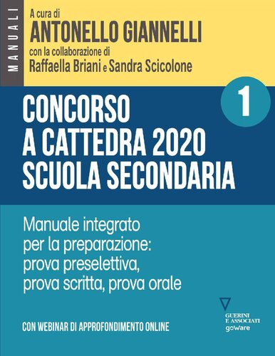 Concorso a cattedra 2020. Scuola secondaria. Con espansione online. Manuale integrato per la preparazione: prova preselettiva, prova scritta, prova orale