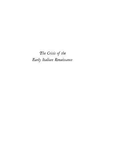 The crisis of the early Italian Renaissance: civic humanism and republican liberty in an age of classicism and tyranny., Vol. 2