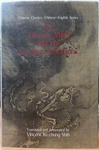 The literary mind and the carving of dragons: a study of thought and pattern in Chinese literature
