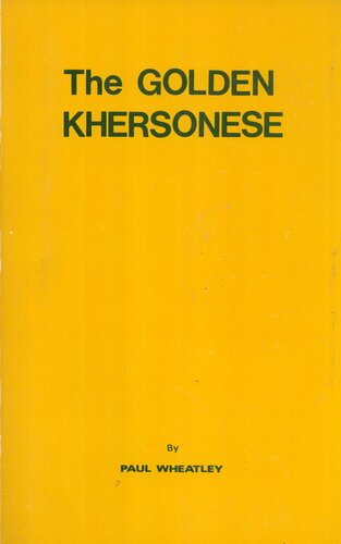 The Golden Khersonese: studies in the historical geography of the Malay Penninsula before A. D. 1500
