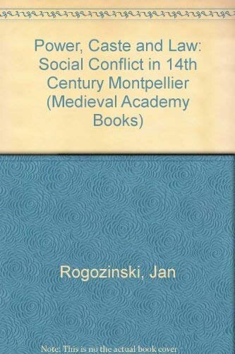 Power, caste, and law: social conflict in fourteenth-century Montpellier