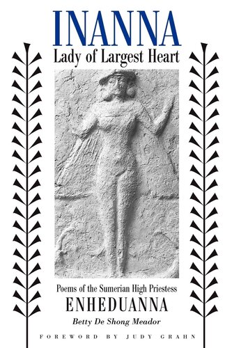 Inanna, Lady of Largest Heart: poems of the Sumerian high priestess Enheduanna