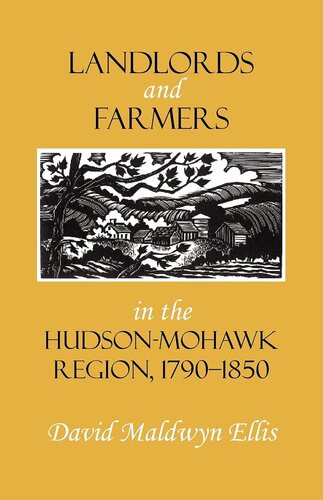 Landlords and Farmers in the Hudson Mohawk Region, 1790-1850