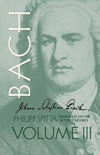 Johann Sebastian Bach: his work and influence on the music of Germany, 1685-1750, Vol. 3