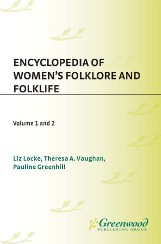 Encyclopedia of Women's Folklore and Folklife  2 volumes