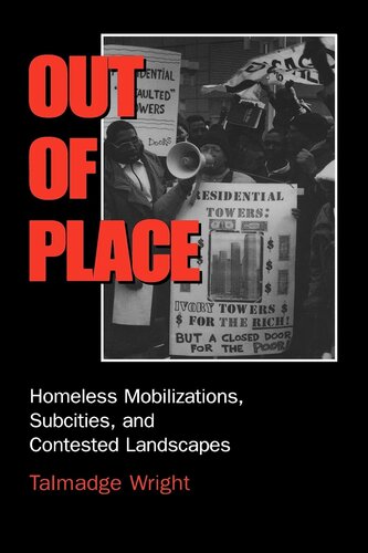 Out of Place: Homeless Mobilizations, Subcities, and Contested Landscapes