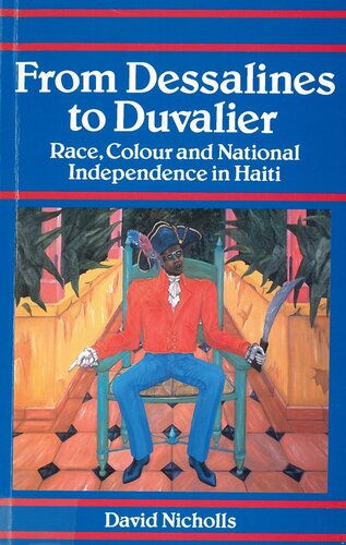 From Dessalines to Duvalier: race, colour, and national independence in Haiti