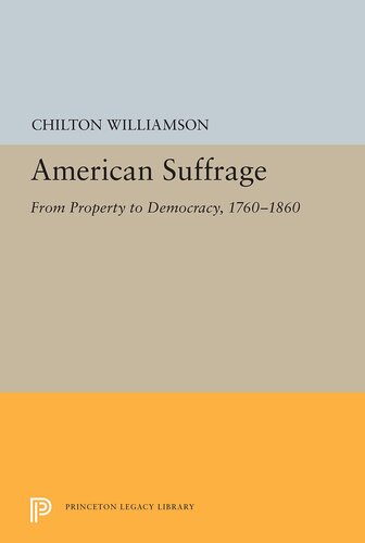 American suffrage: from property to democracy, 1760-1860