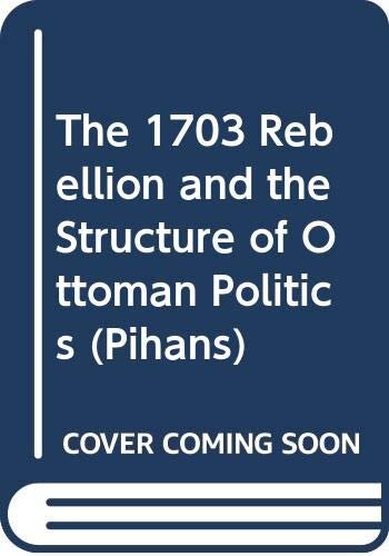 The 1703 rebellion and the structure of Ottoman politics