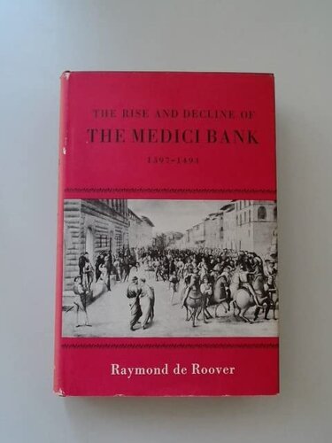 The Rise and Decline of the Medici Bank, 1397-1494